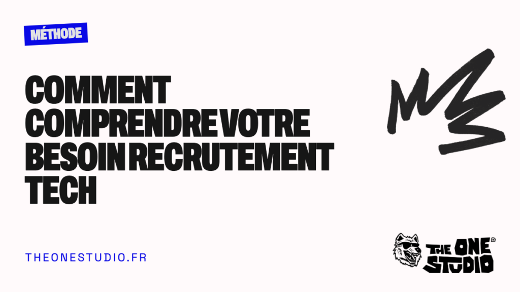 Comment comprendre votre besoin recrutement tech