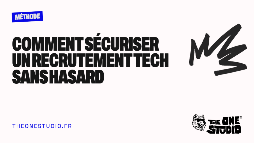 Comment sécuriser un recrutement tech sans hasard