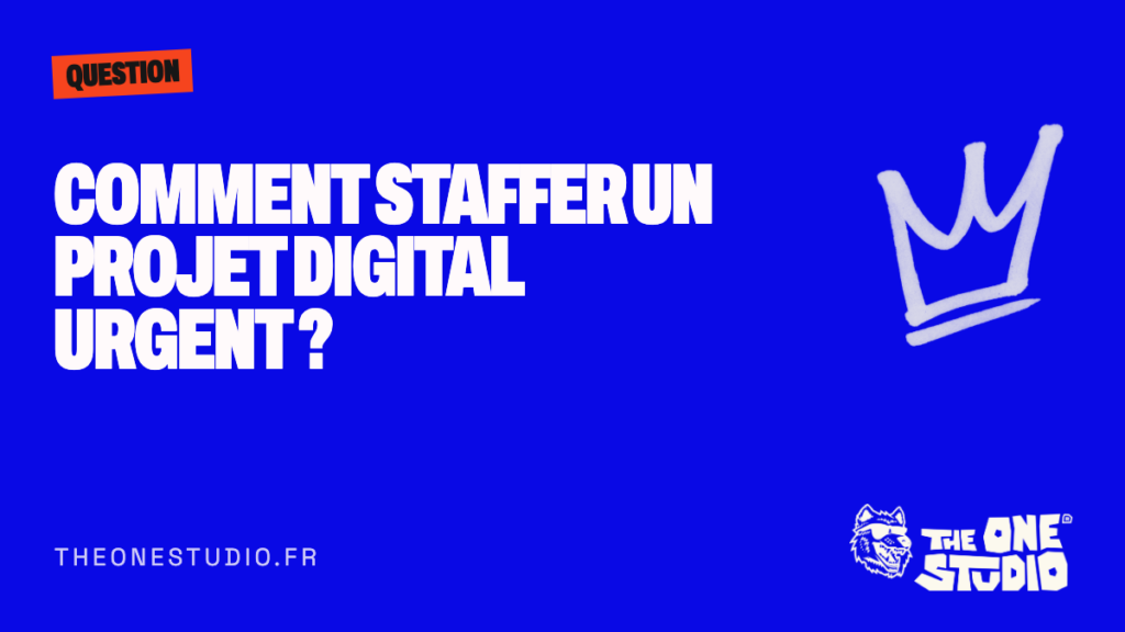 Comment staffer un projet digital urgent ?