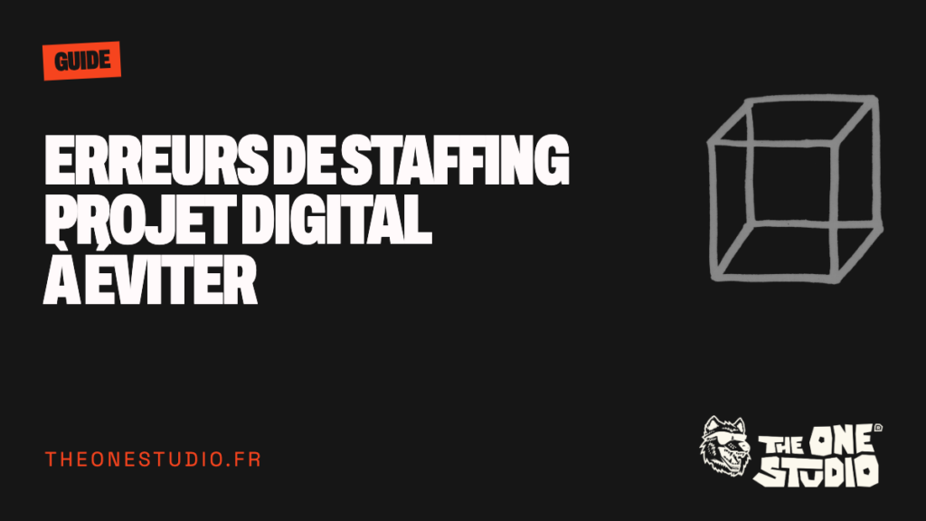 Erreurs de staffing projet digital à éviter