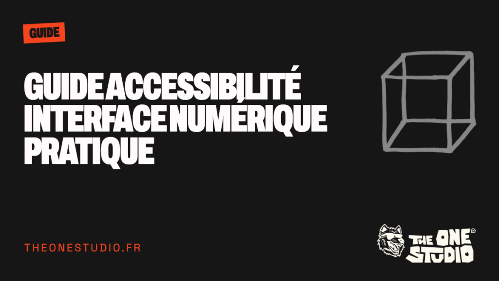 Guide accessibilité interface numérique pratique