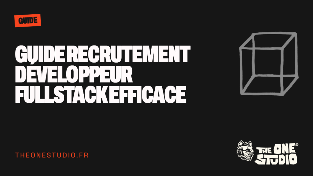 Guide recrutement développeur fullstack efficace