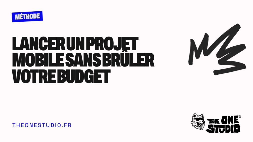 Lancer un projet mobile sans brûler votre budget