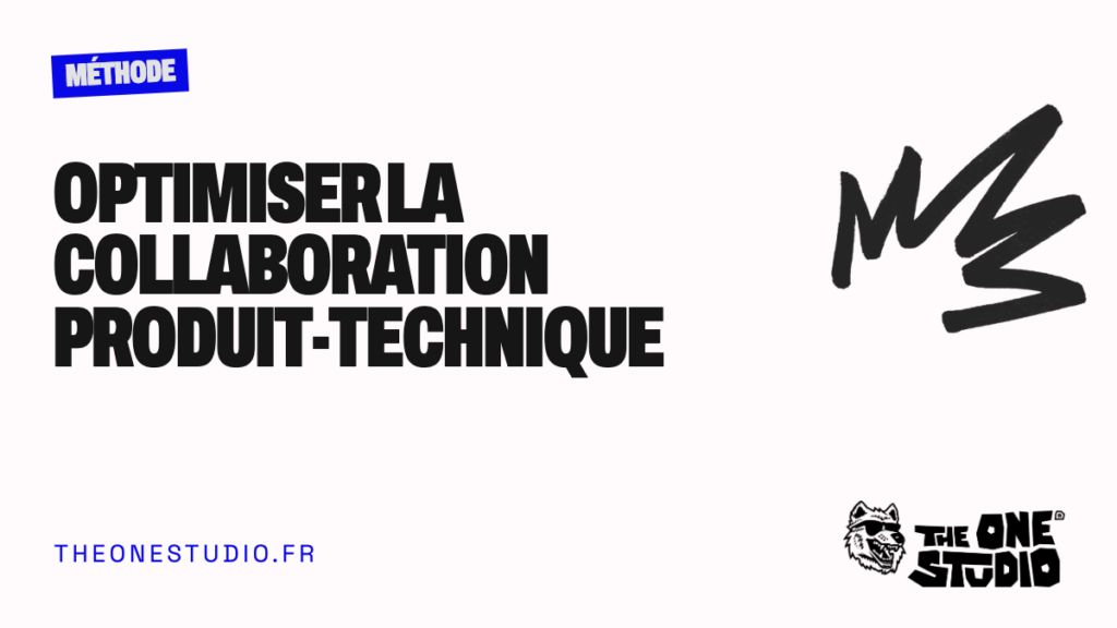 Optimiser la collaboration produit-technique