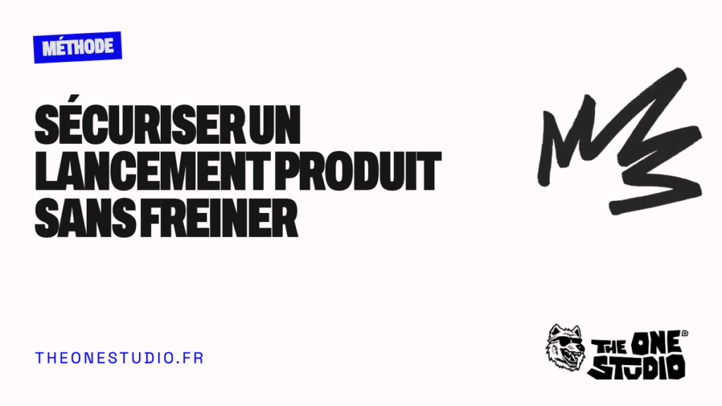 Sécuriser un lancement produit sans freiner